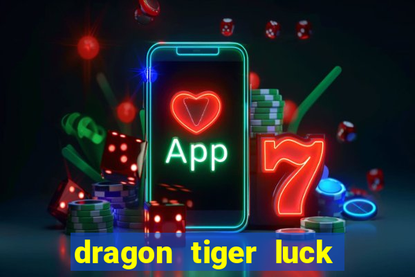 dragon tiger luck demo dinheiro infinito